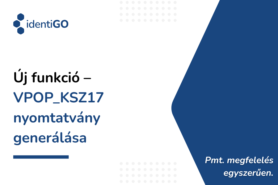 Új funkció - VPOP_KSZ17 nyomtatvány generálása