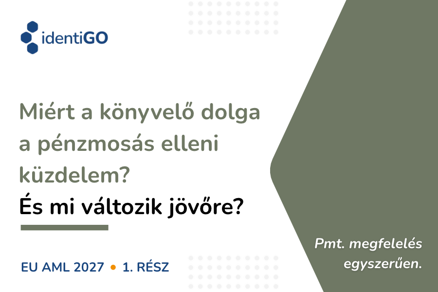 EU AML 2027 - miért a könyvelő dolga a pénzmosás elleni küzdelem? És mi változik jövőre?