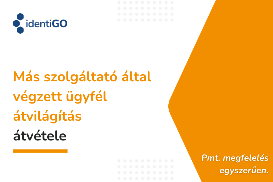 Más szolgáltató által végzett ügyfél átvilágítás átvétele